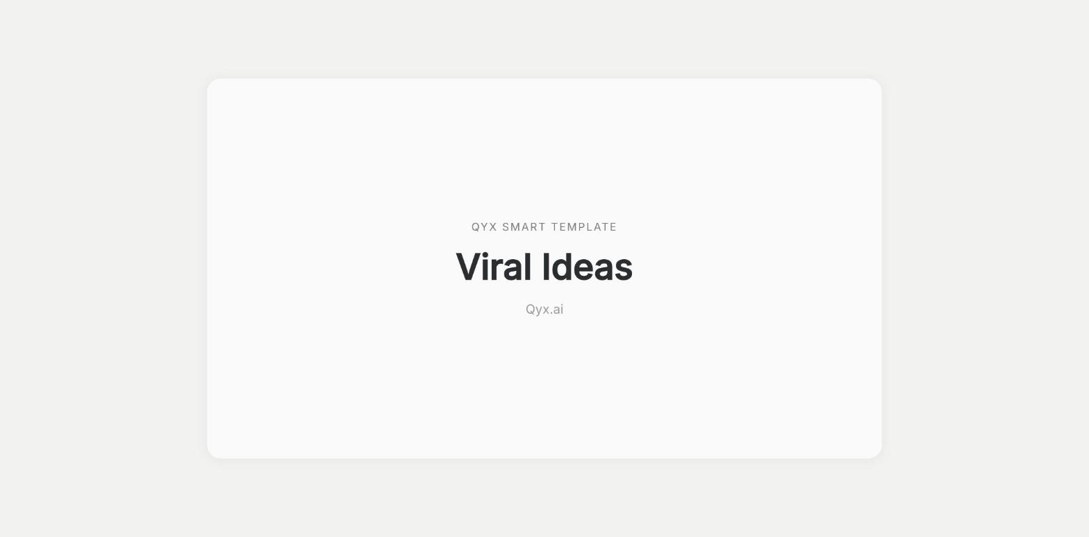 Viral Ideas template in Qyx